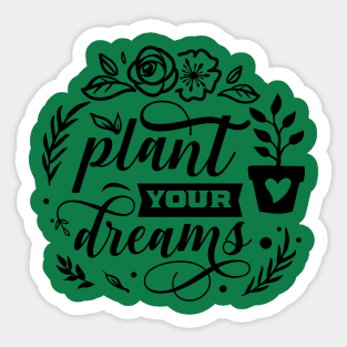 Plant your dreams Sticker